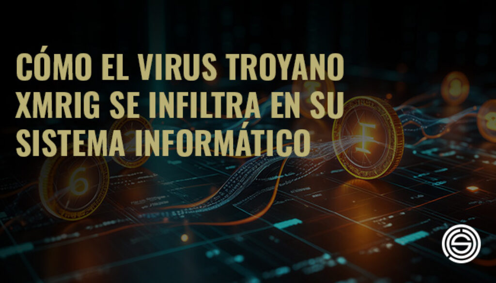 virus-troyano-xmrig-